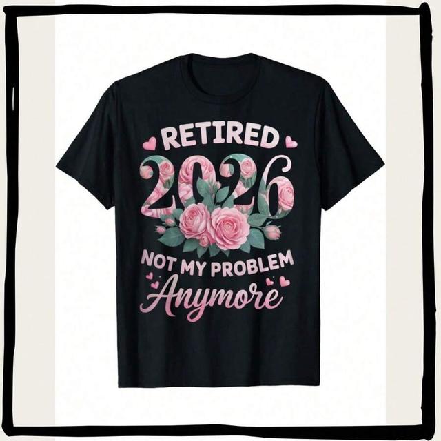 funny retirement 2026 slogan graphic black t-shirt